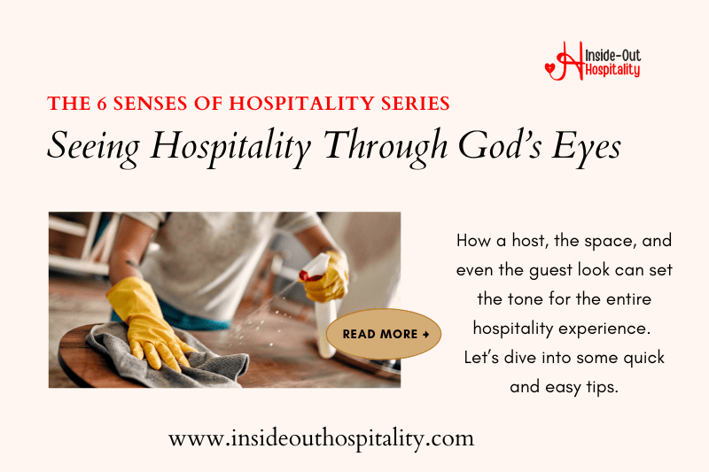The 6 Senses of Christian Hospitality: Sight — Seeing Guests Through God’s&nbsp;Eyes