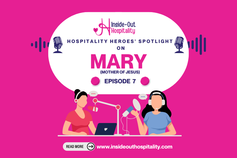 Hospitality Heroes’ Spotlight (Ep. 7): Mary and Hospitality of&nbsp;Surrender