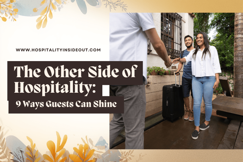 The Other Side of Hospitality: 9 Ways Guests Can&nbsp;Shine